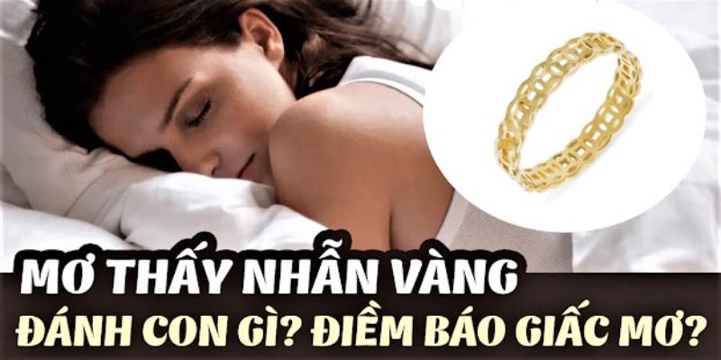 Nằm mơ thấy vàng là nhẫn