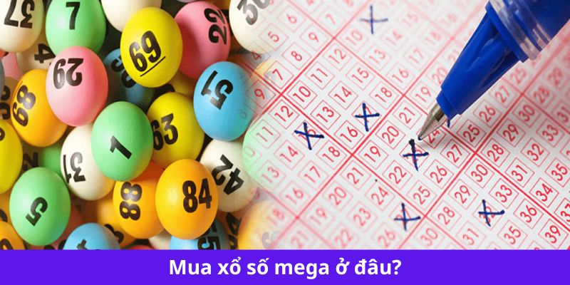 Mua xổ số mega ở đâu?